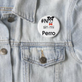 No sin mi perro 缶バッジ (インサイチュ)