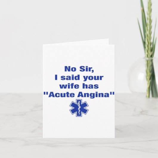 No Sir I Said Your Wife Has Acute Angina Funny Med カード (正面)