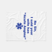 No Sir I Said Your Wife Has Acute Angina Funny Med フリースブランケット (正面(横))