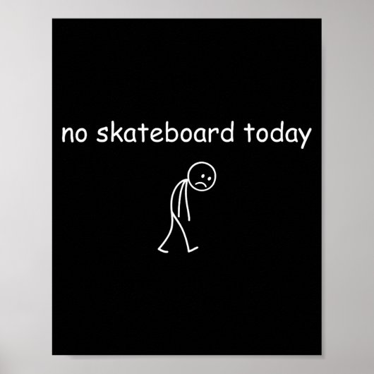 No Skateboarding Today, Sad Skater For Skateboardi ポスター (正面)