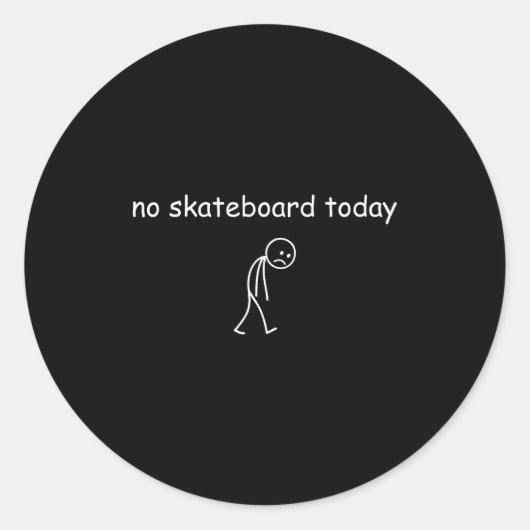 No Skateboarding Today, Sad Skater For Skateboardi ラウンドシール (正面)