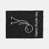 No Skiing Today Funny Winter Snow Srts Lovers フリースブランケット (正面(横))