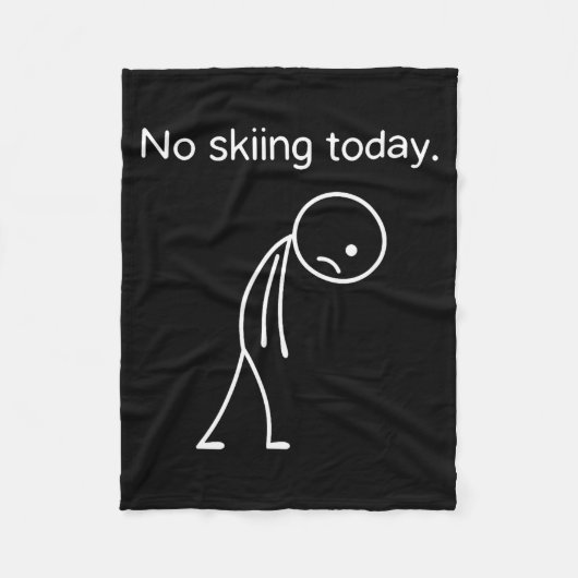 No Skiing Today Funny Winter Snow Srts Lovers フリースブランケット (正面)