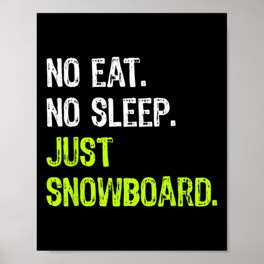 No sleep食べ Repeat Just Snowboardスノーボード ポスター (正面)