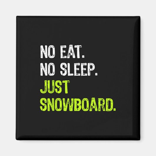 No sleep食べ Repeat Just Snowboardスノーボード マグネット (正面)