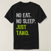 No sleep食べ Repeat Just Taiko Drum Premium Tシャツ (デザイン正面)
