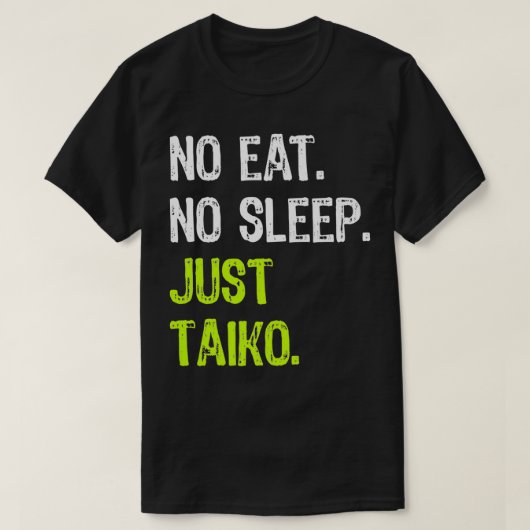 No sleep食べ Repeat Just Taiko Drum Premium Tシャツ (デザイン正面)