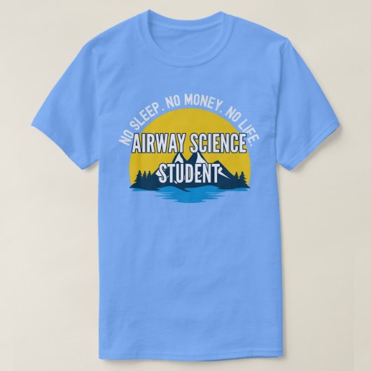 No sleep No Money No Life Airway Science Student P Tシャツ (デザイン正面)