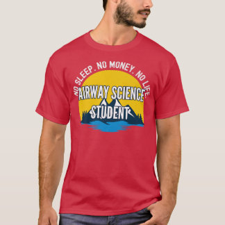 No sleep No Money No Life Airway Science Student P Tシャツ