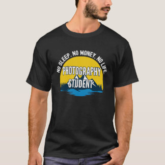 No sleep No Money No Life Photography Student Tシャツ