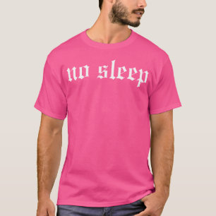 No Sleep Oldschool Rapperスラングヒップホップ ラップの Tシャツ