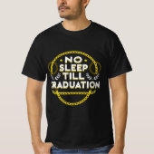 No Sleep Till Graduation Tシャツ (正面)