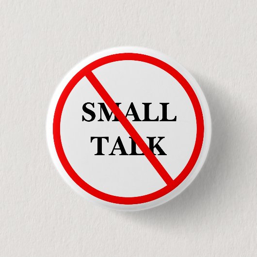No Small Talk - Funny Introvert Office Pin Button 缶バッジ (正面)