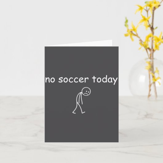 No Soccer Today, Funny Sad Player Design For Socce カード (黄色い花)