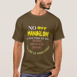 No soy mandilon,lo que pasa es que quiero mucho a tシャツ