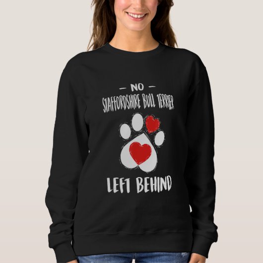 No Staffordshire Bull Terrier Left Behind Dog Walk スウェットシャツ (正面)
