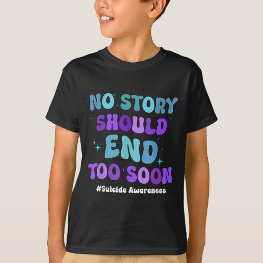 No Story Should End Too Soon Suicide Prevention Aw Tシャツ (正面)