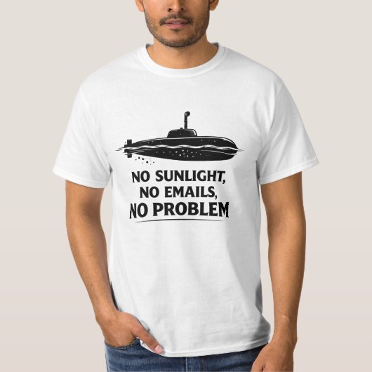 No Sunlight Needed Submarine Life Quote Tシャツ (正面)