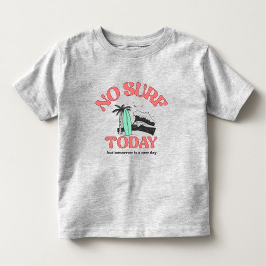 No Surf Today トドラーTシャツ (正面)