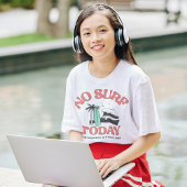 No Surf Today Tシャツ