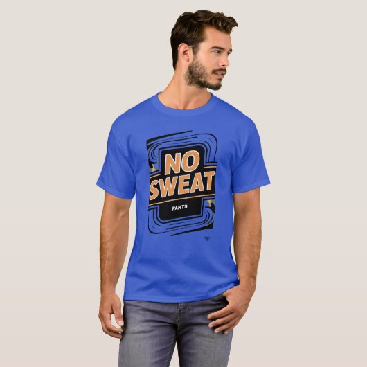 No Sweat （パンツ） Tシャツ (正面フル)