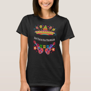 No Taco No Trabajo Tacoメキシコ料理メキシ Tシャツ