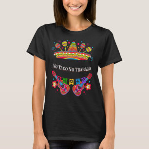 No Taco No Trabajo Tacoメキシコ料理メキシ Tシャツ