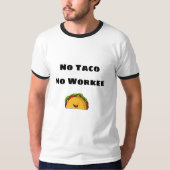 No Taco No Work Tシャツ (正面)