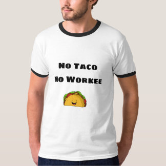No Taco No Work Tシャツ