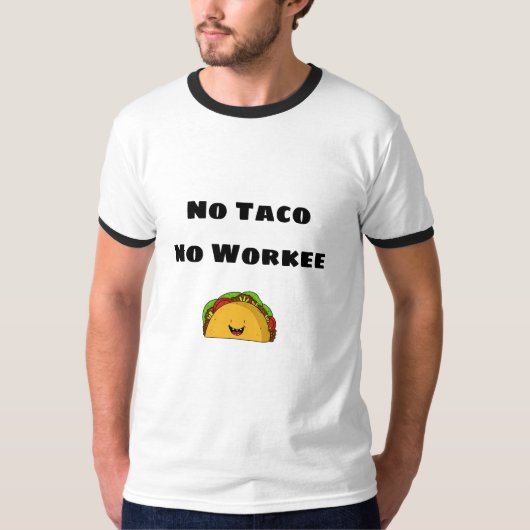 No Taco No Work Tシャツ (正面)