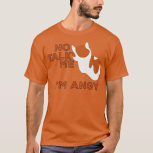 No Talk Me Im Angy Catミーム1 Tシャツ