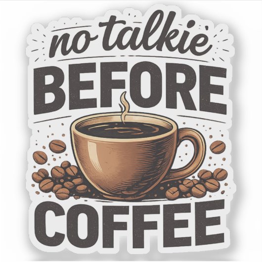 No Talkie Before Coffee – Funny Retro Coffee Lover シール (正面)