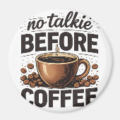 No Talkie Before Coffee – Funny Retro Coffee Lover マグネット (正面)