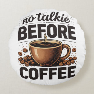 No Talkie Before Coffee – Funny Retro Coffee Lover ラウンドクッション