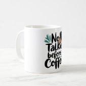  No Talkie Before Coffee T-Shirt コーヒーマグカップ (正面左)