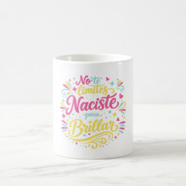 No te limites naciste para brillar コーヒーマグカップ
