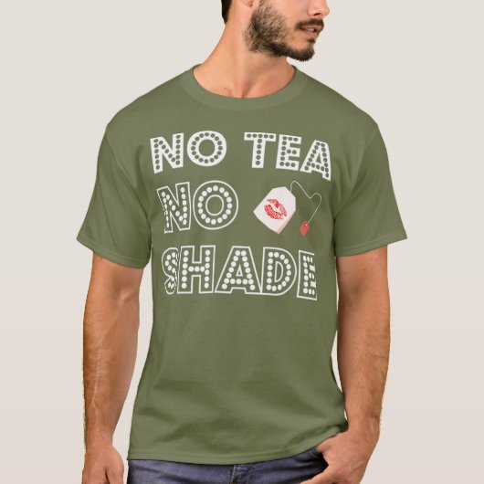 No Tea No ShadeドラッグクイーンTシャツ Tシャツ (正面)