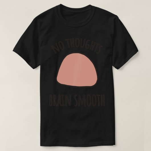 No Thoughts脳のスムーズなインターネットおもしろいミーム Tシャツ (デザイン正面)