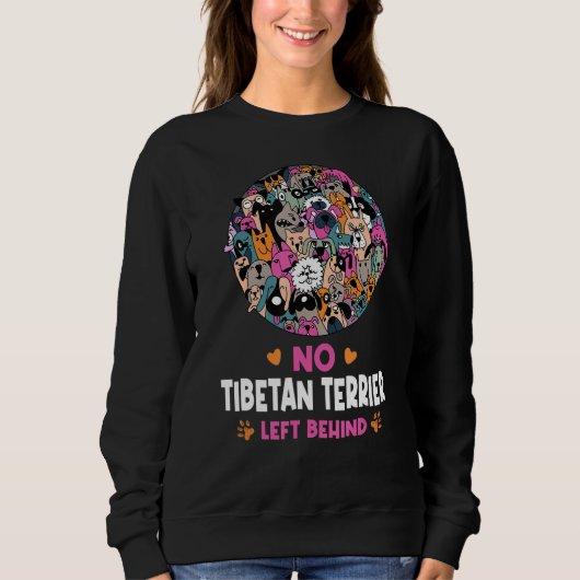 No Tibetan Terrier Left Behind Dog Lover Sayings P スウェットシャツ (正面)