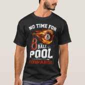 No Time For 8 ball Pool Cowards  Men Billards Shar Tシャツ (正面)