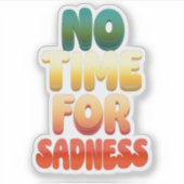 No Time For Sloursステッカー シール (正面)