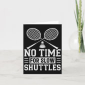No Time For Slow Shuttles Badminton Player Shuttle カード (正面)