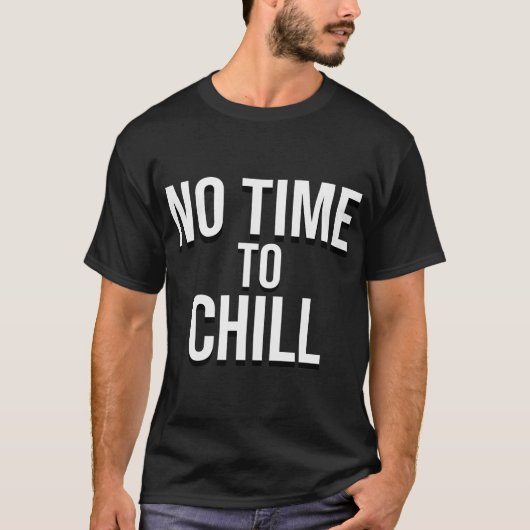 no time to chill tシャツ (正面)