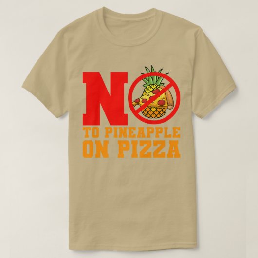 No To Pineapple Pizza Hawaiian  Tシャツ (デザイン正面)