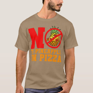 No To Pineapple Pizza Hawaiian  Tシャツ