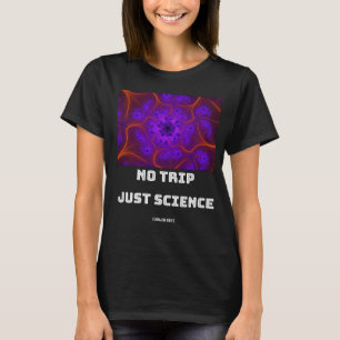 No Trip Just Science Mandelbrot Julia Set Fractal Tシャツ