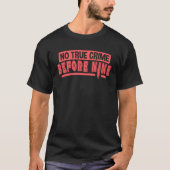 No True Crime Before Nine  Murder Mystery True Cri Tシャツ (正面)