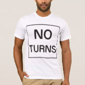 「No Turns」サイン メンズTシャツ Tシャツ (正面)