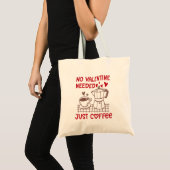 No Valentine Needed Just Coffee Funny Tote Bag トートバッグ (正面(商品))