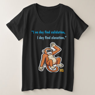No Validation Needed Monkey T-Shirt |Honest Sinner プラスサイズTシャツ